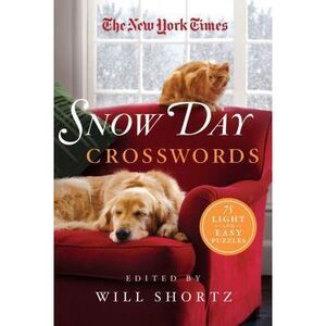 The New York Times Snow Day Crosswords: 75 Light and Easy Puzzles -- New York Ti